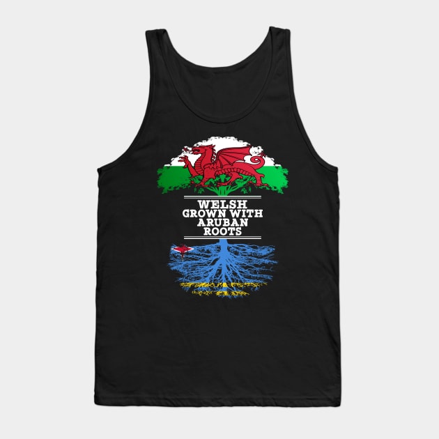 Welsh Grown With Aruban Roots - Gift for Aruban With Roots From Aruba Tank Top by Country Flags